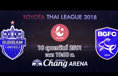 Trailer Thai League 2018 บุรีรัมย์ ยูไนเต็ด VS บางกอกกล๊าส เอฟซี