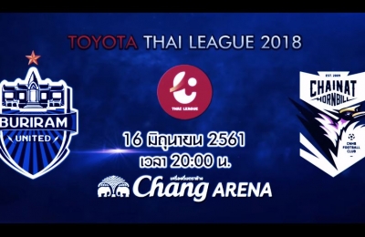 Trailer Thai League 2018 บุรีรัมย์ ยูไนเต็ด VS ชัยนาท ฮอร์นบิล